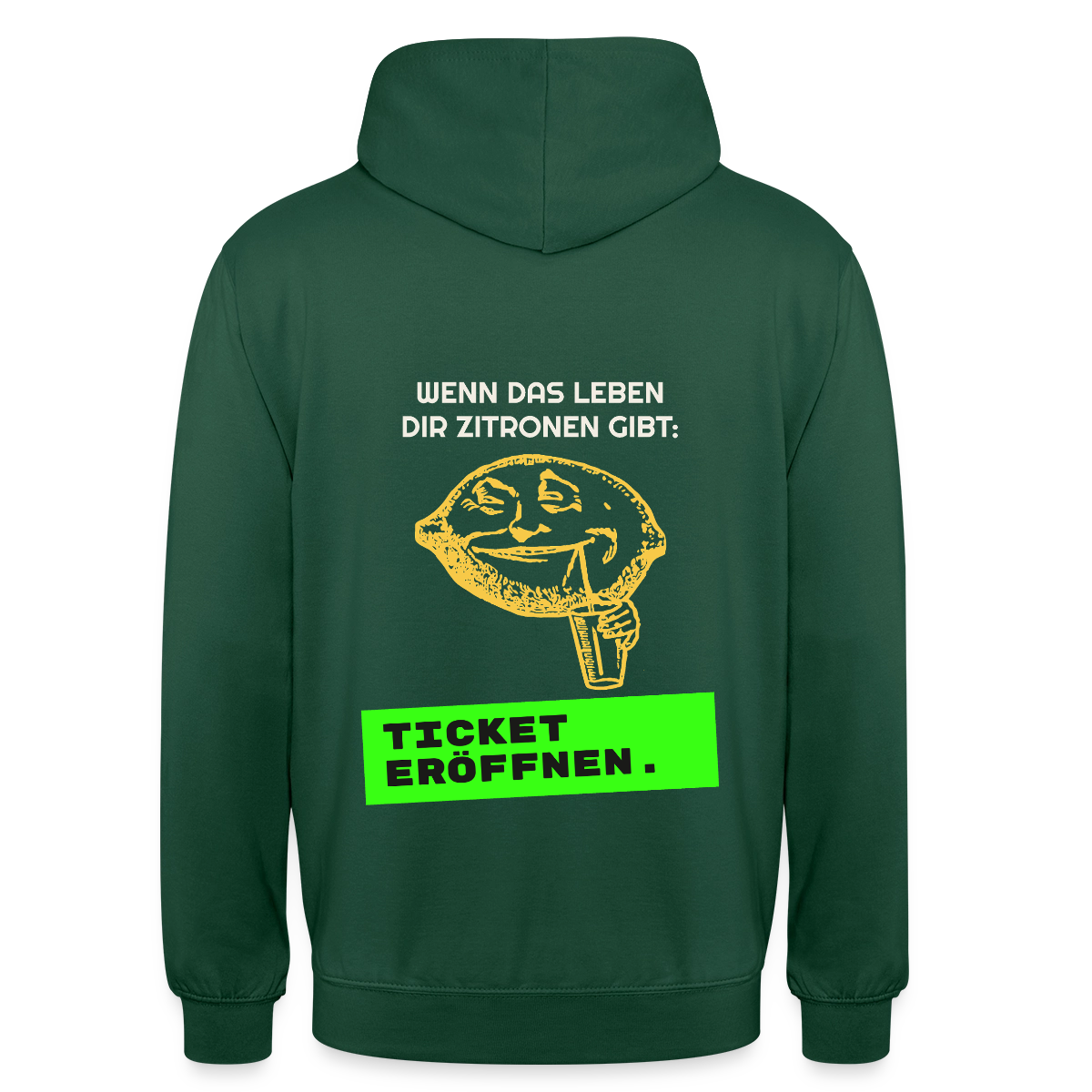 Wenn das Leben dir Zitronen gibt: Ticket eröffnen. Motiv-Hoodie unisex, Farbe Flaschengrün