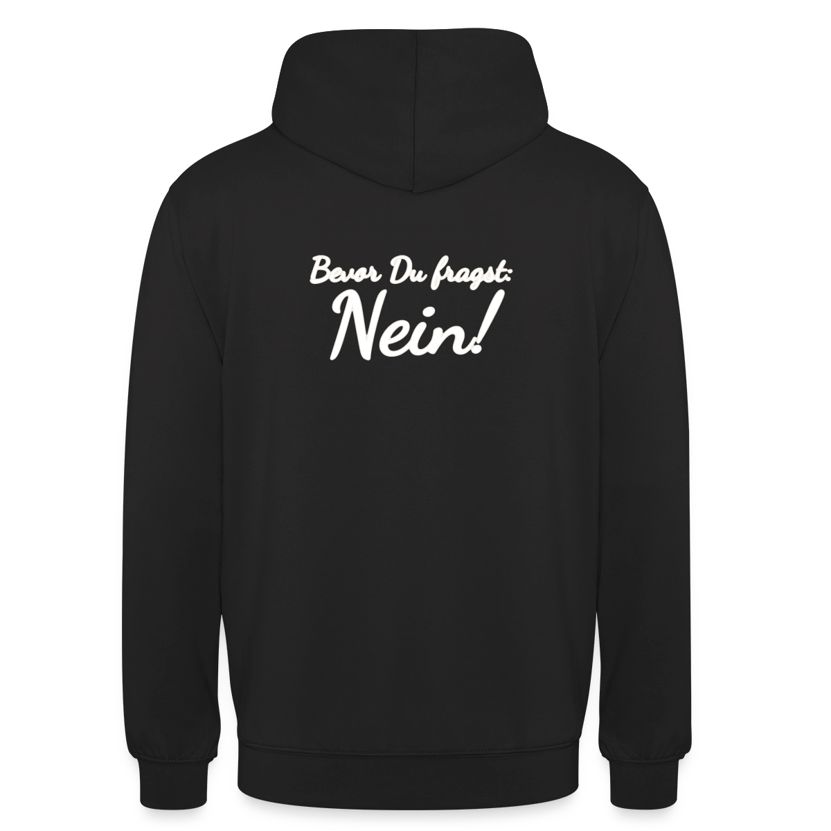 Bevor Du fragst: Nein! Motiv-Hoodie unisex, Farbe Schwarz