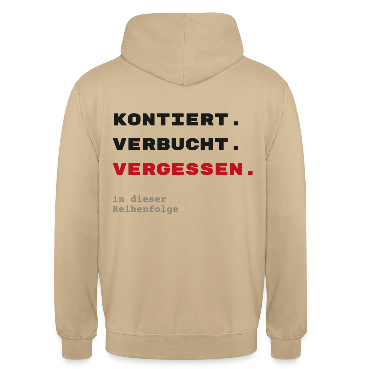 "Kontiert. Verbucht. Vergessen." Motiv-Hoodie unisex, Farbe Beige