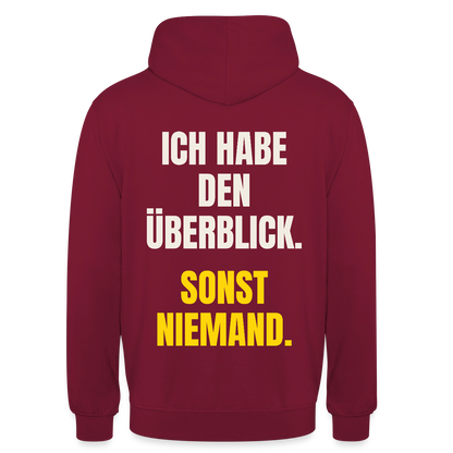 Ich habe den Überblick. Sonst niemand. Motiv-Hoodie unisex, Farbe Bordeaux