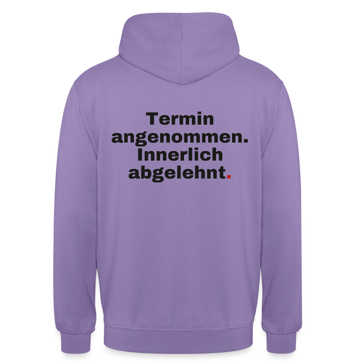 "Termin angenommen. Innerlich abgelehnt." Motiv-Hoodie unisex, Farbe Lavendel