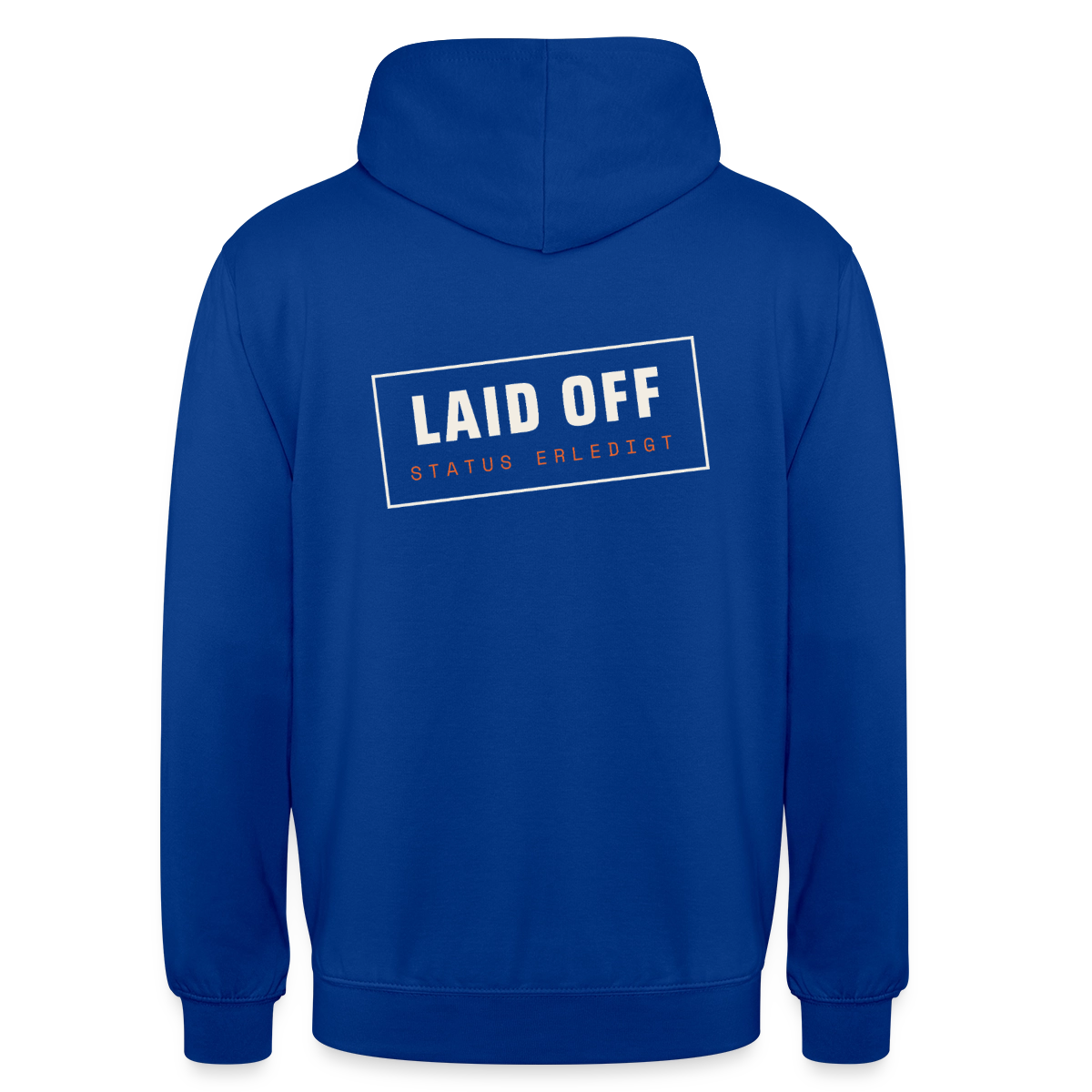 Laid off. Stempel-Motiv Motiv-Hoodie unisex, Farbe Royalblau