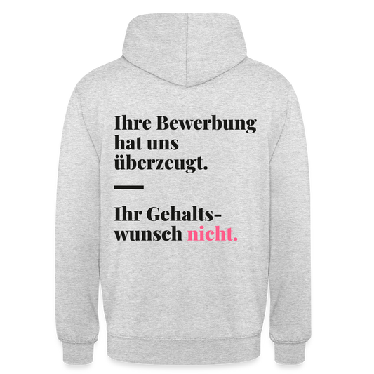 Ihre Bewerbung hat uns überzeugt. Ihr Gehaltswunsch nicht. Motiv-Hoodie unisex, Farbe Hellgrau meliert