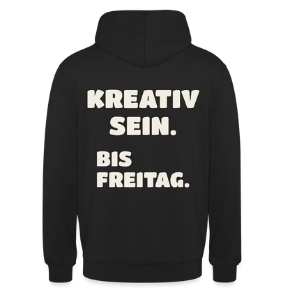 Kreativ sein. Bis Freitag. Motiv-Hoodie unisex, Farbe Schwarz
