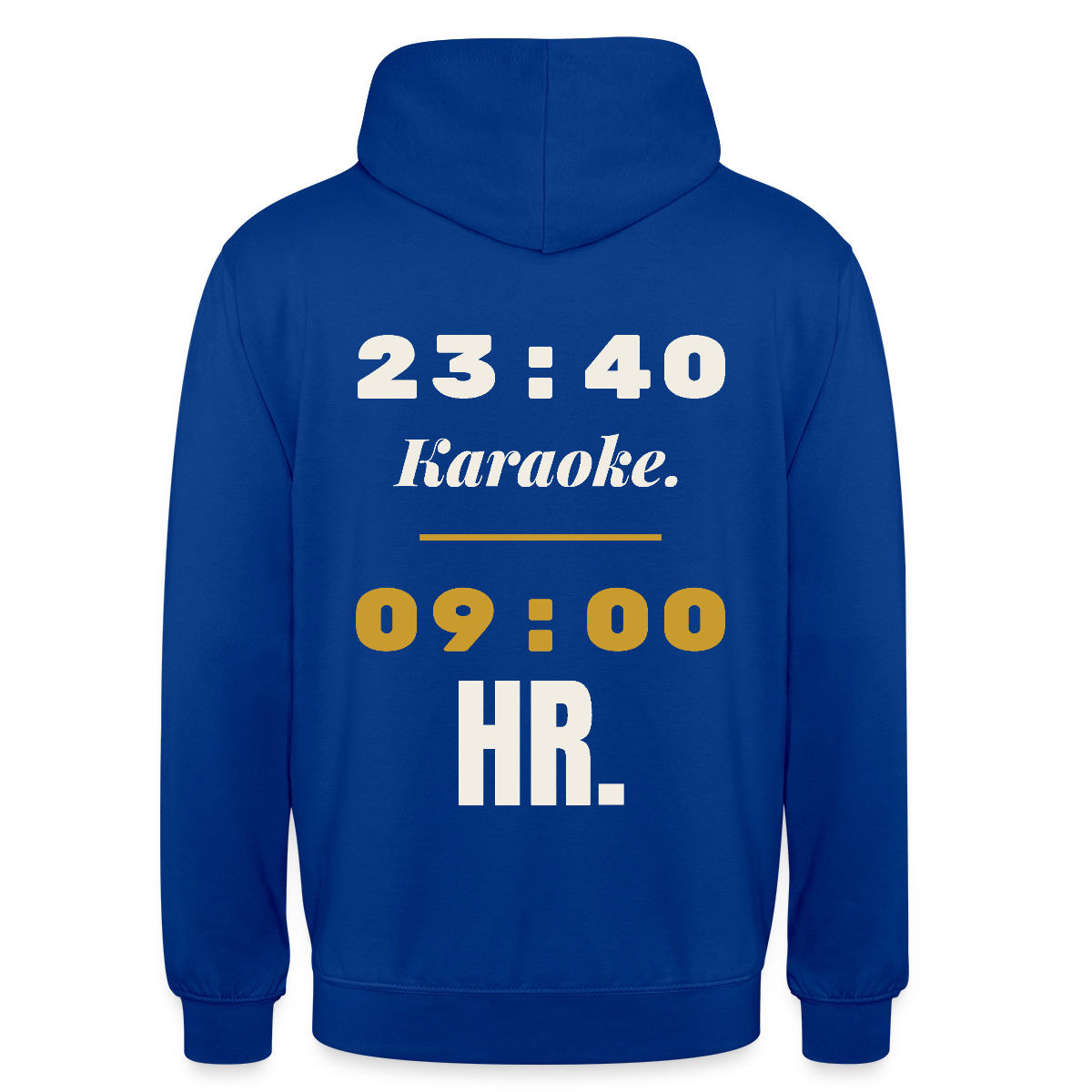 "23:40 Karaoke. 09:00 HR." Motiv-Hoodie unisex, Farbe Royalblau
