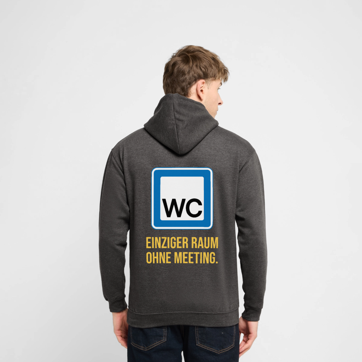 WC: einziger Raum ohne Meeting. Schild-Motiv Motiv-Hoodie unisex, Farbe Anthrazit, Model