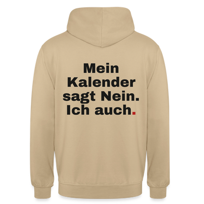 "Mein Kalender sagt Nein. Ich auch." Motiv-Hoodie unisex, Farbe Beige