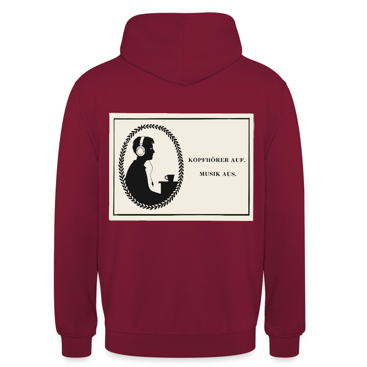 Kopfhörer auf. Musik aus. Motiv-Hoodie unisex, Farbe Bordeaux