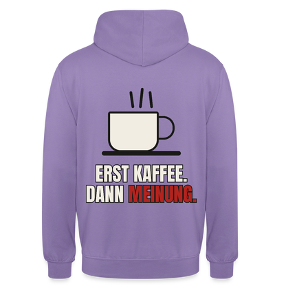 "Erst Kaffee. Dann Meinung." Motiv-Hoodie unisex, Farbe Lavendel