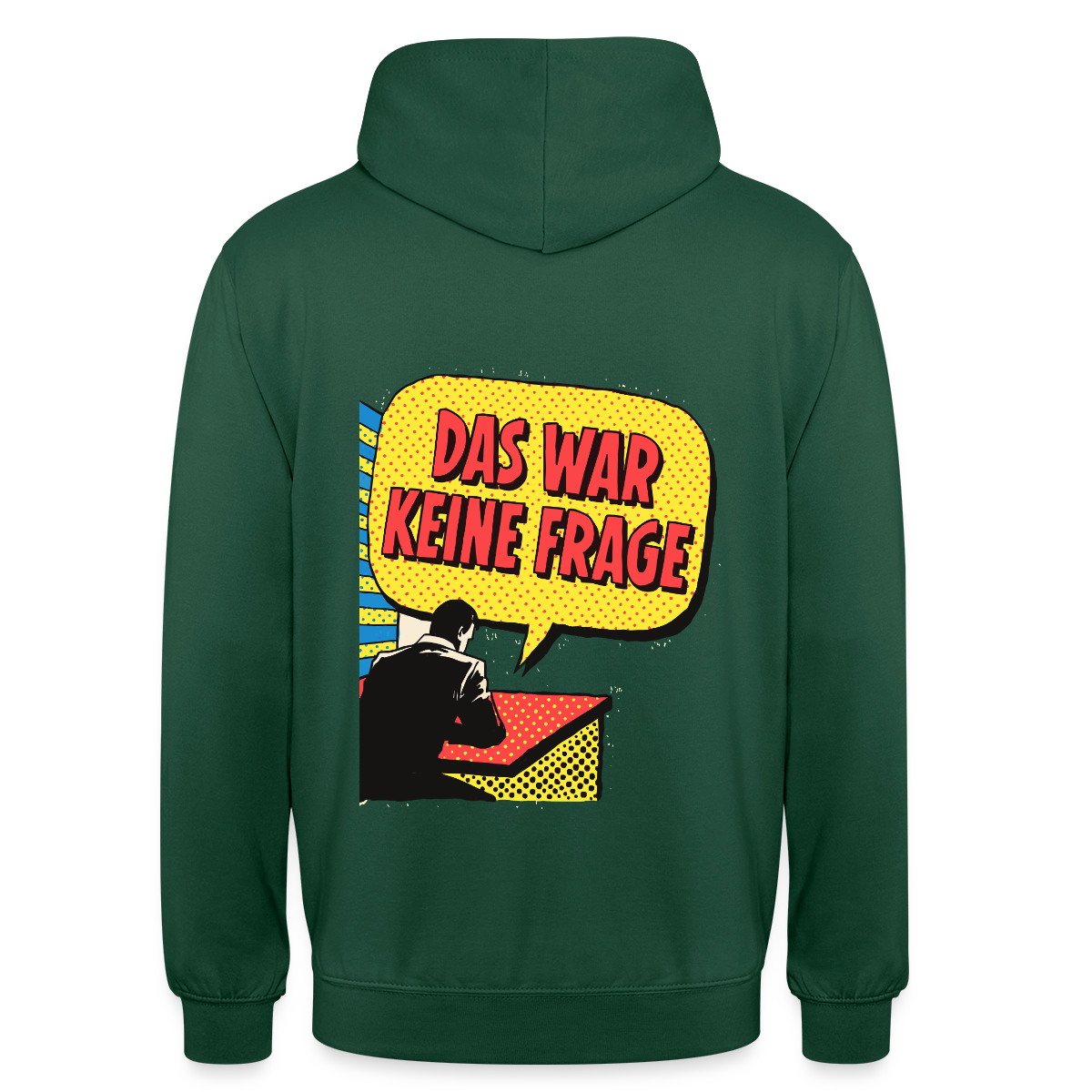 "Das war keine Frage. Popart-Motiv" Motiv-Hoodie unisex, Farbe Flaschengrün