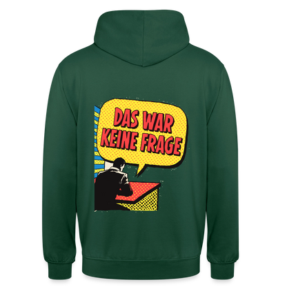 "Das war keine Frage. Popart-Motiv" Motiv-Hoodie unisex, Farbe Flaschengrün