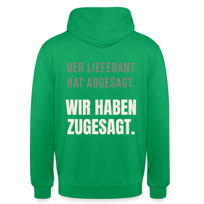 "Der Lieferant hat abgesagt. Wir haben zugesagt." Motiv-Hoodie unisex, Farbe Kelly Green