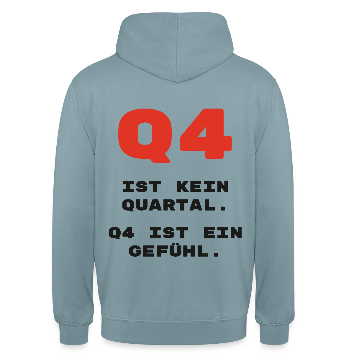 Q4 ist kein Quartal. Q4 ist ein Gefühl. Motiv-Hoodie unisex, Farbe Nebelblau