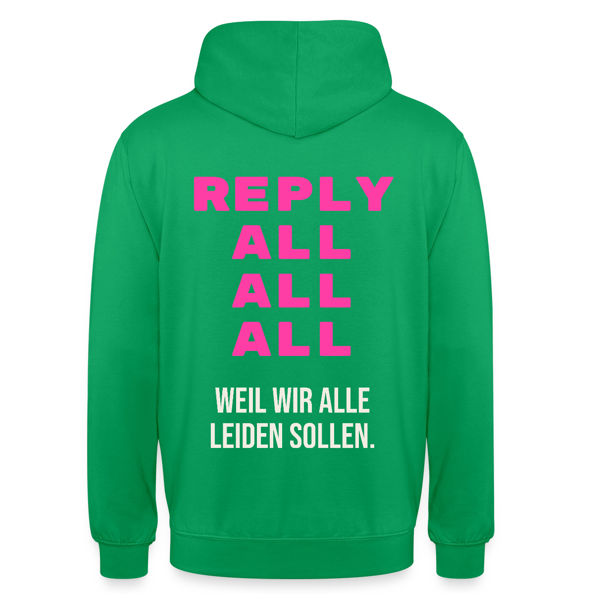 "Reply all, all, all. Weil wir alle leiden sollen." Motiv-Hoodie unisex, Farbe Kelly Green