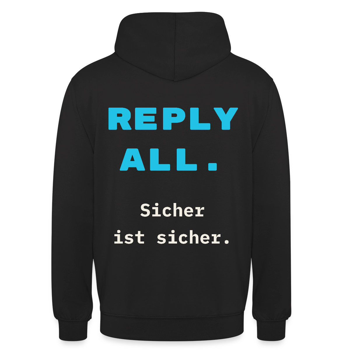 "Reply all. Sicher ist sicher." Motiv-Hoodie unisex, Farbe Schwarz