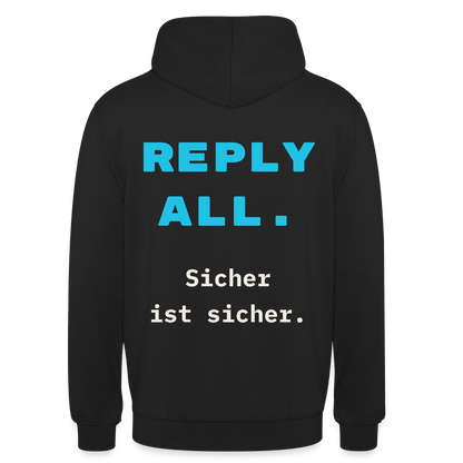 "Reply all. Sicher ist sicher." Motiv-Hoodie unisex, Farbe Schwarz
