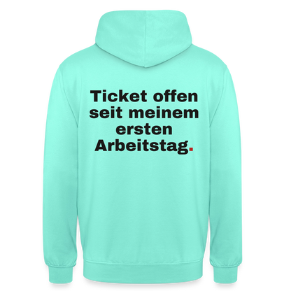 "Ticket offen seit meinem ersten Arbeitstag." Motiv-Hoodie unisex, Farbe Mint