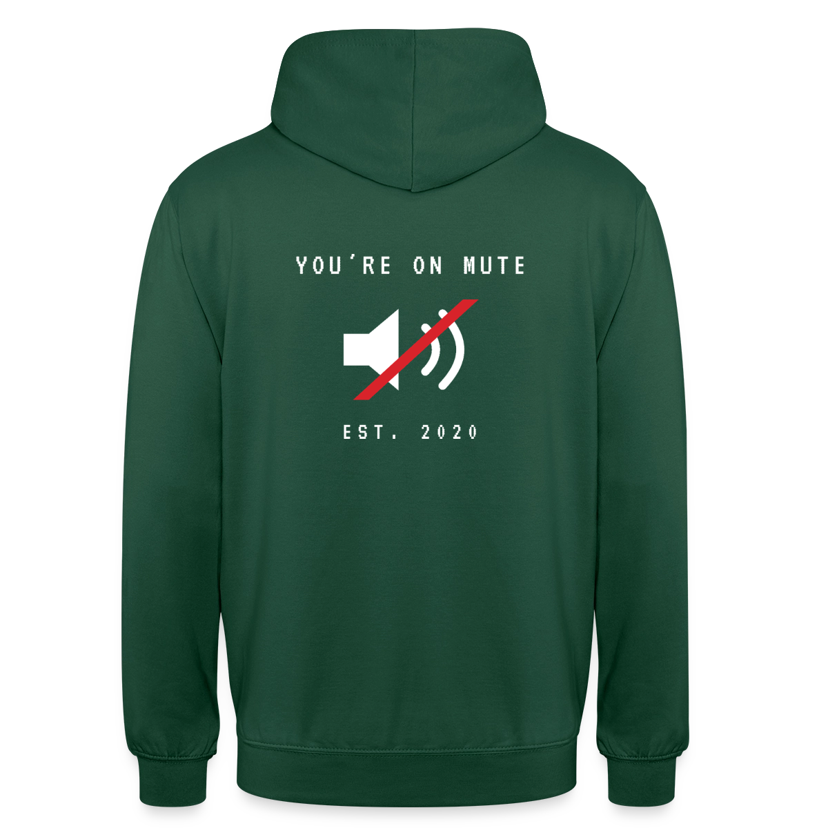 You're on mute. Est. 2020 Motiv-Hoodie unisex, Farbe Flaschengrün