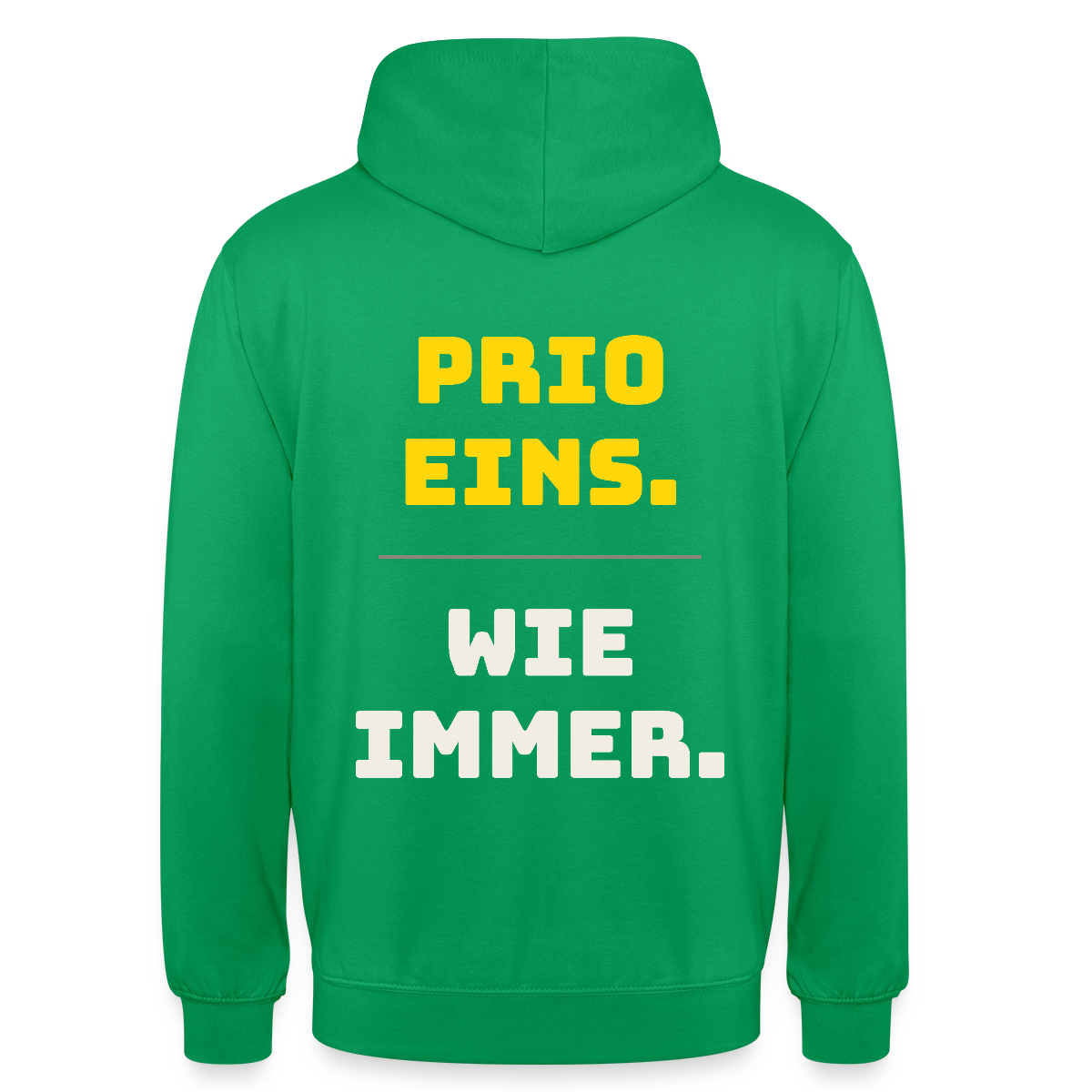 "Prio eins. Wie immer." Motiv-Hoodie unisex, Farbe Kelly Green