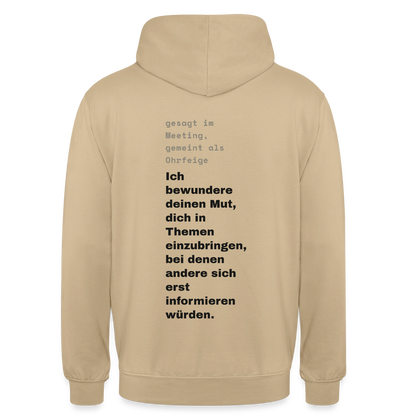 Ich bewundere deinen Mut, dich in Themen einzubringen, bei denen andere sich erst informieren würden. Motiv-Hoodie unisex, Farbe Beige