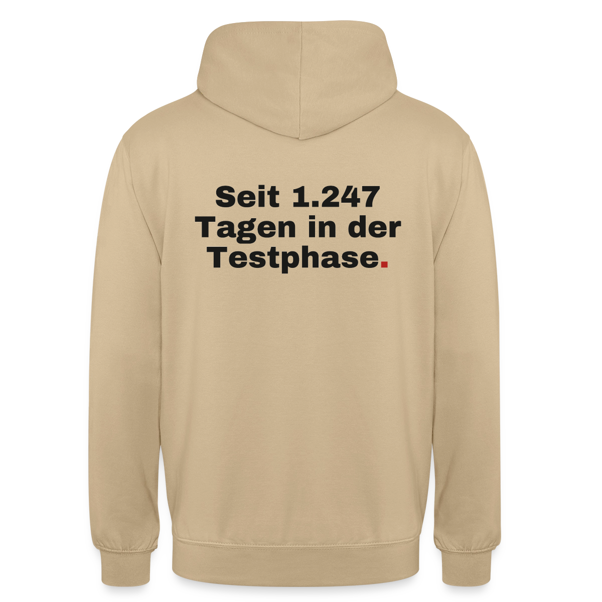 "Seit 1.247 Tagen in der Testphase." Motiv-Hoodie unisex, Farbe Beige
