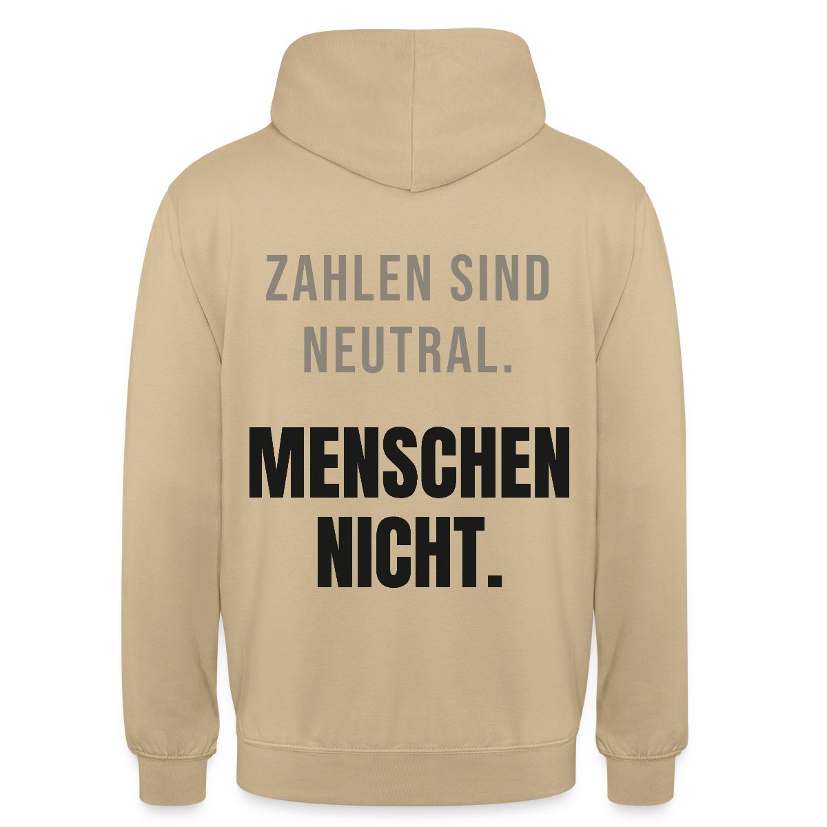 "Zahlen sind neutral. Menschen nicht." Motiv-Hoodie unisex, Farbe Beige