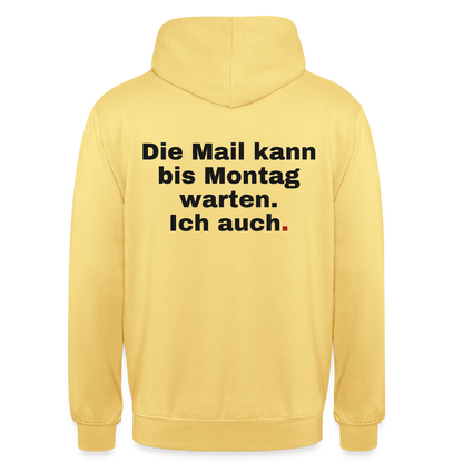 "Die Mail kann bis Montag warten. Ich auch." Motiv-Hoodie unisex, Farbe Zitronengelb