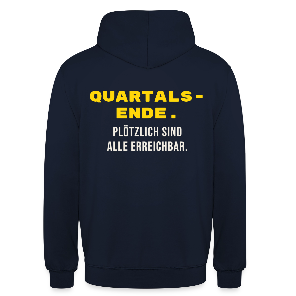 Quartalsende. Plötzlich sind alle erreichbar. Motiv-Hoodie unisex, Farbe Navy