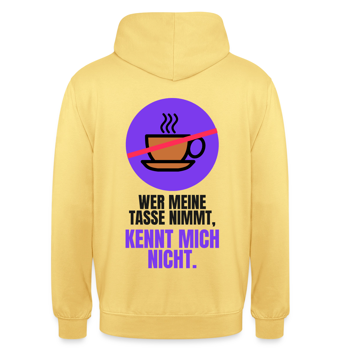 "Wer meine Tasse nimmt, kennt mich nicht." Motiv-Hoodie unisex, Farbe Zitronengelb
