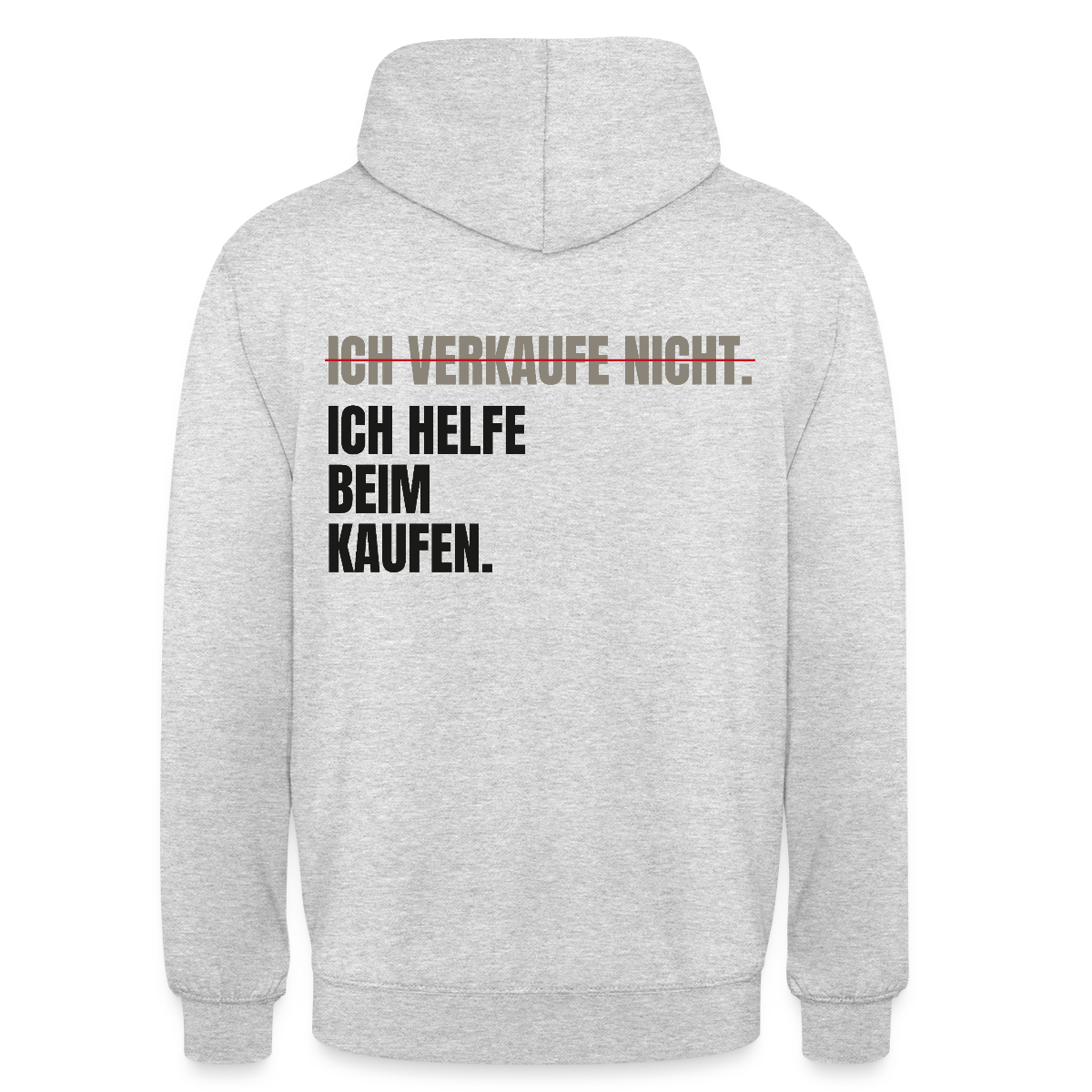 Ich verkaufe nicht. Ich helfe beim Kaufen. Motiv-Hoodie unisex, Farbe Hellgrau meliert