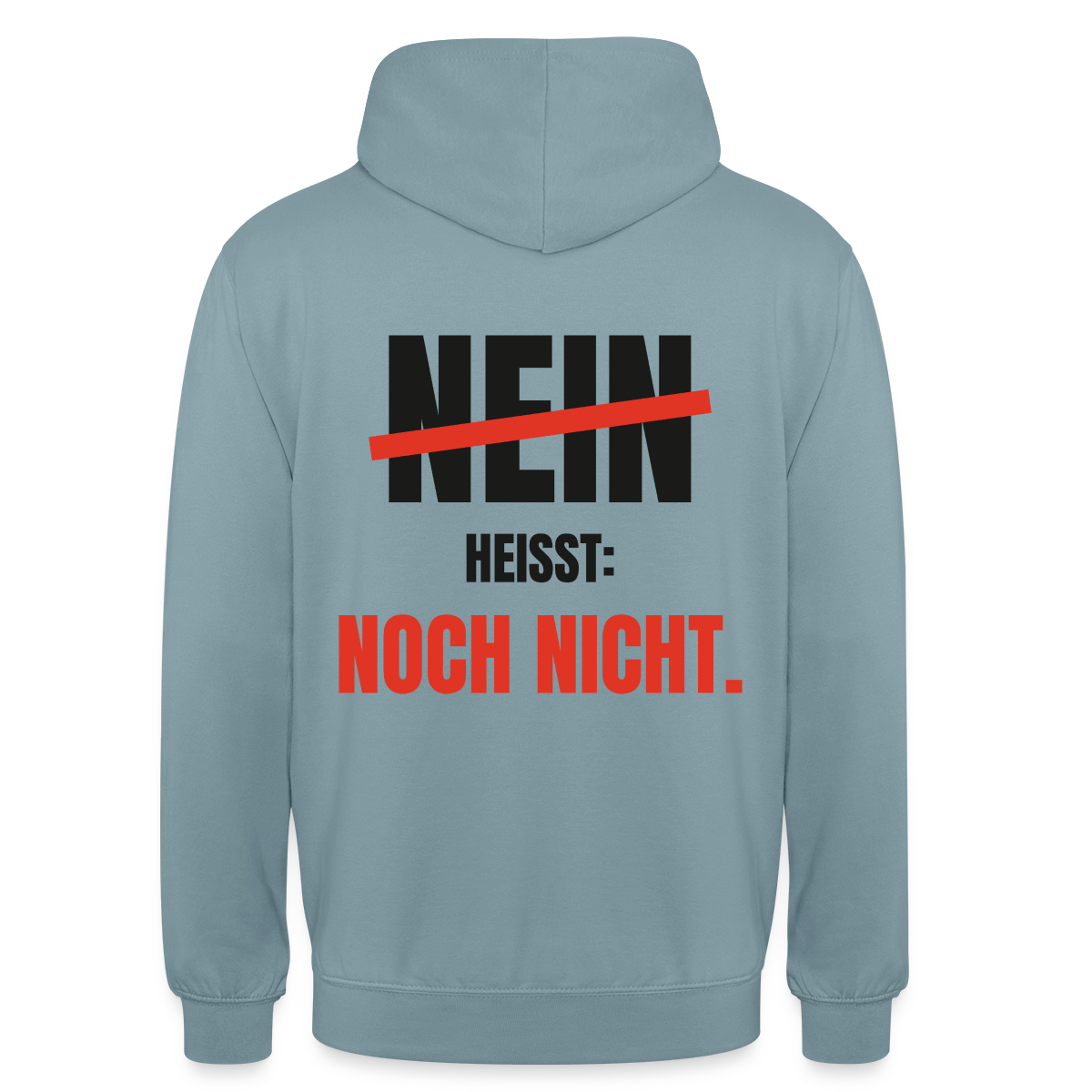 Nein heißt: noch nicht. Motiv-Hoodie unisex, Farbe Nebelblau