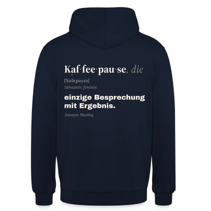 "Kaffeepause, die: einzige Besprechung mit Ergebnis." Motiv-Hoodie unisex, Farbe Navy
