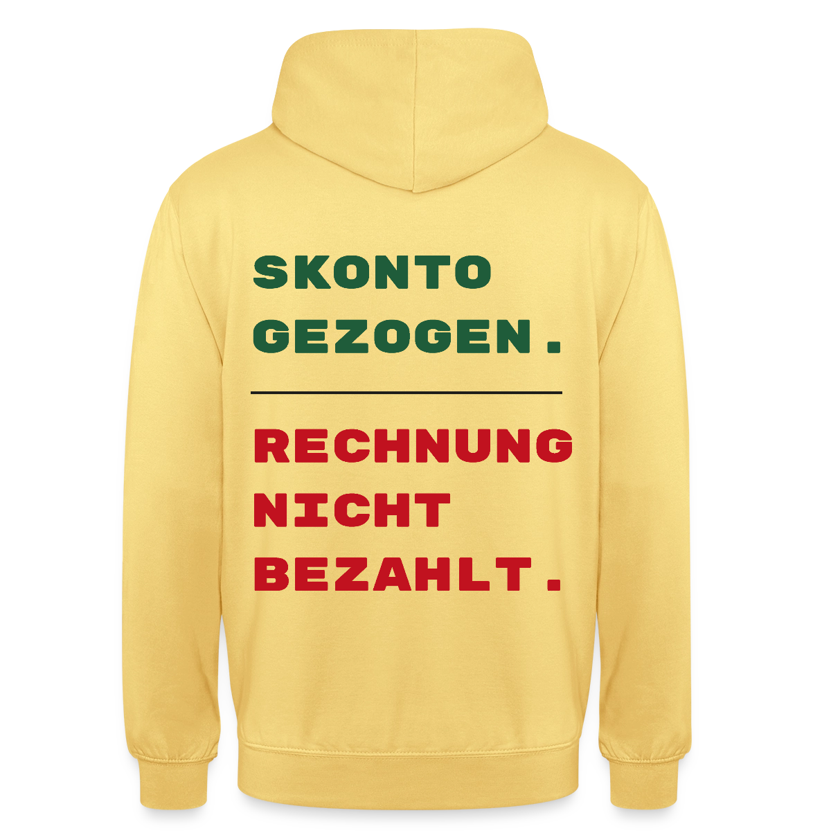 "Skonto gezogen. Rechnung nicht bezahlt." Motiv-Hoodie unisex, Farbe Zitronengelb