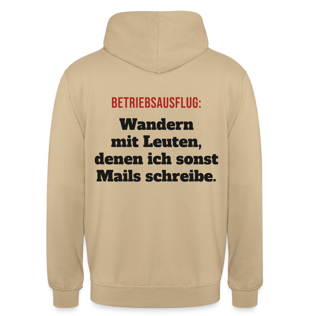 "Betriebsausflug: Wandern mit Leuten, denen ich sonst Mails schreibe." Motiv-Hoodie unisex, Farbe Beige