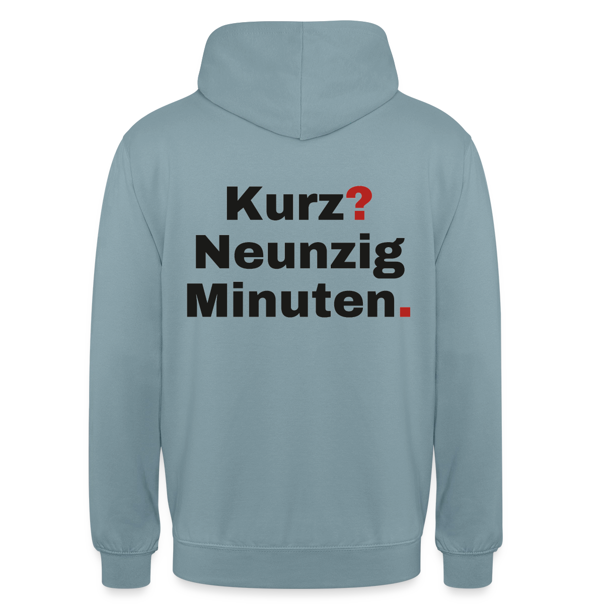 "Kurz? Neunzig Minuten." Motiv-Hoodie unisex, Farbe Nebelblau
