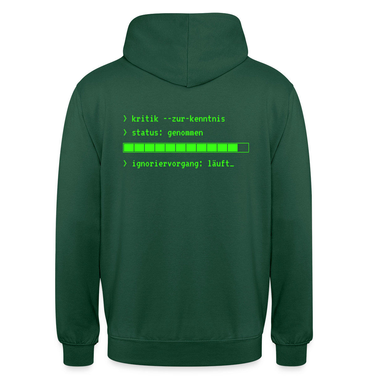 Kritik zur Kenntnis genommen. Terminal-Motiv Motiv-Hoodie unisex, Farbe Flaschengrün