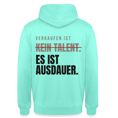 Verkaufen ist kein Talent. Es ist Ausdauer. Motiv-Hoodie unisex, Farbe Mint