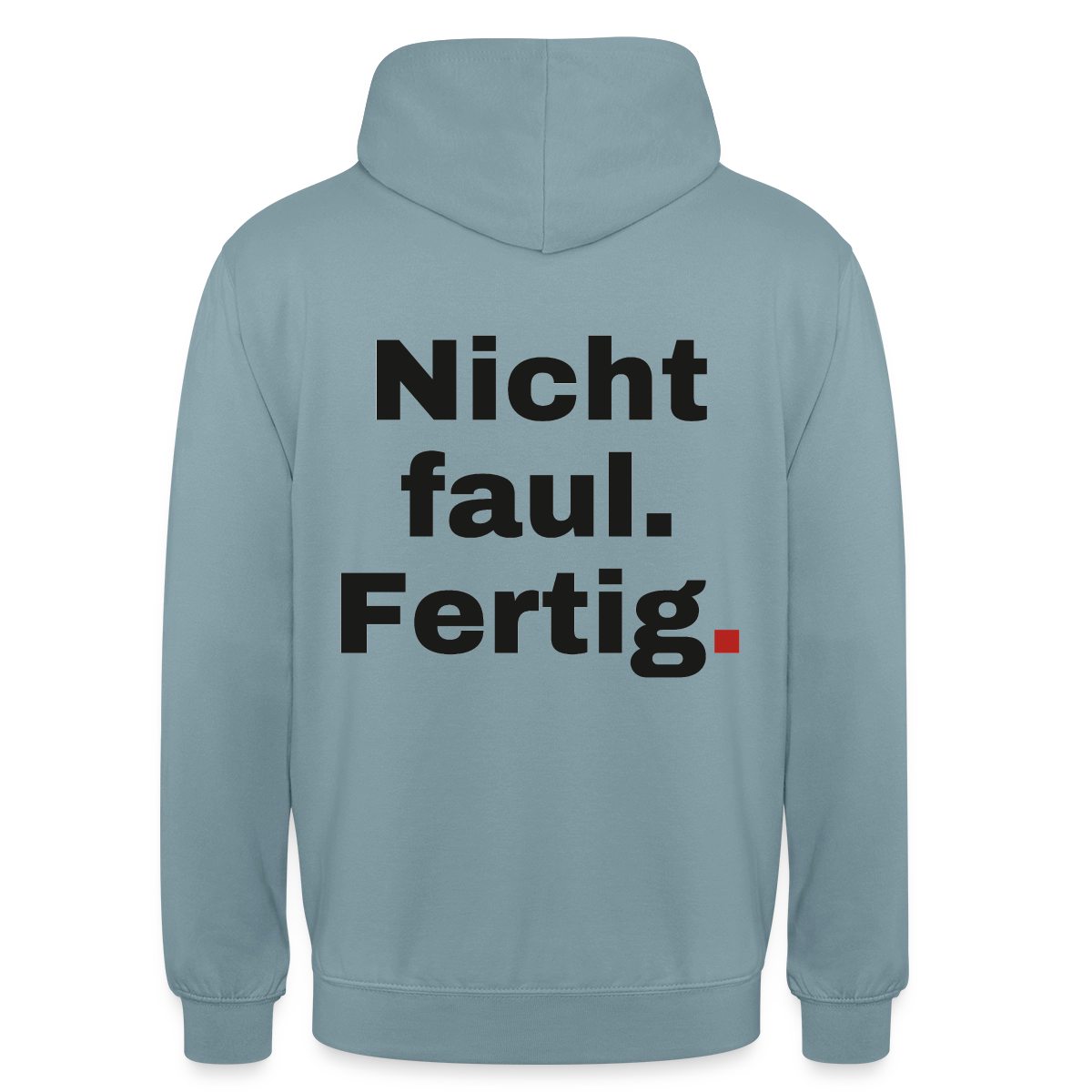 "Nicht faul. Fertig." Motiv-Hoodie unisex, Farbe Nebelblau