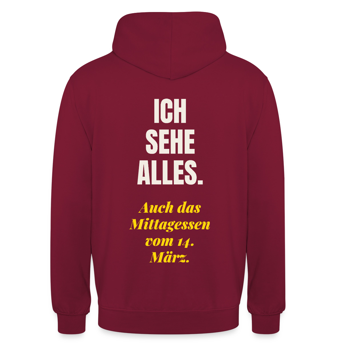 "Ich sehe alles. Auch das Mittagessen vom 14. März." Motiv-Hoodie unisex, Farbe Bordeaux