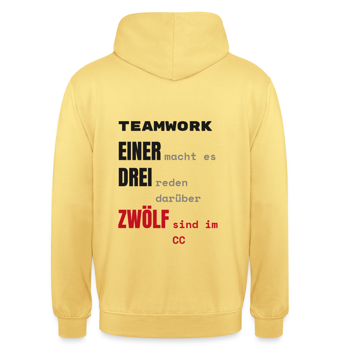 "Teamwork: einer macht es, drei reden darüber, zwölf sind im CC" Motiv-Hoodie unisex, Farbe Zitronengelb