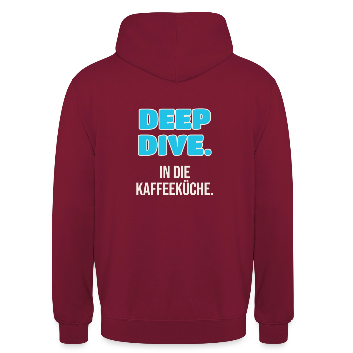 "Deep Dive. In die Kaffeeküche." Motiv-Hoodie unisex, Farbe Bordeaux