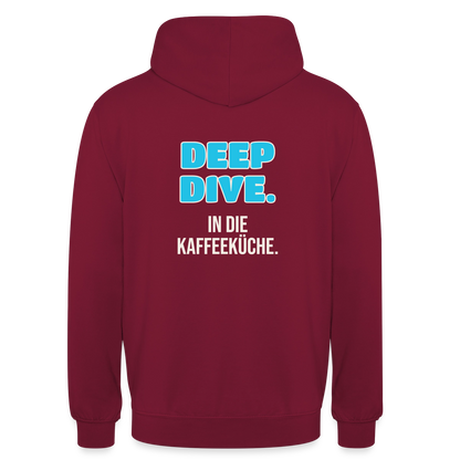 "Deep Dive. In die Kaffeeküche." Motiv-Hoodie unisex, Farbe Bordeaux