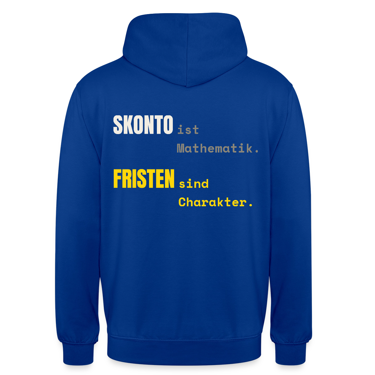 "Skonto ist Mathematik. Fristen sind Charakter." Motiv-Hoodie unisex, Farbe Royalblau