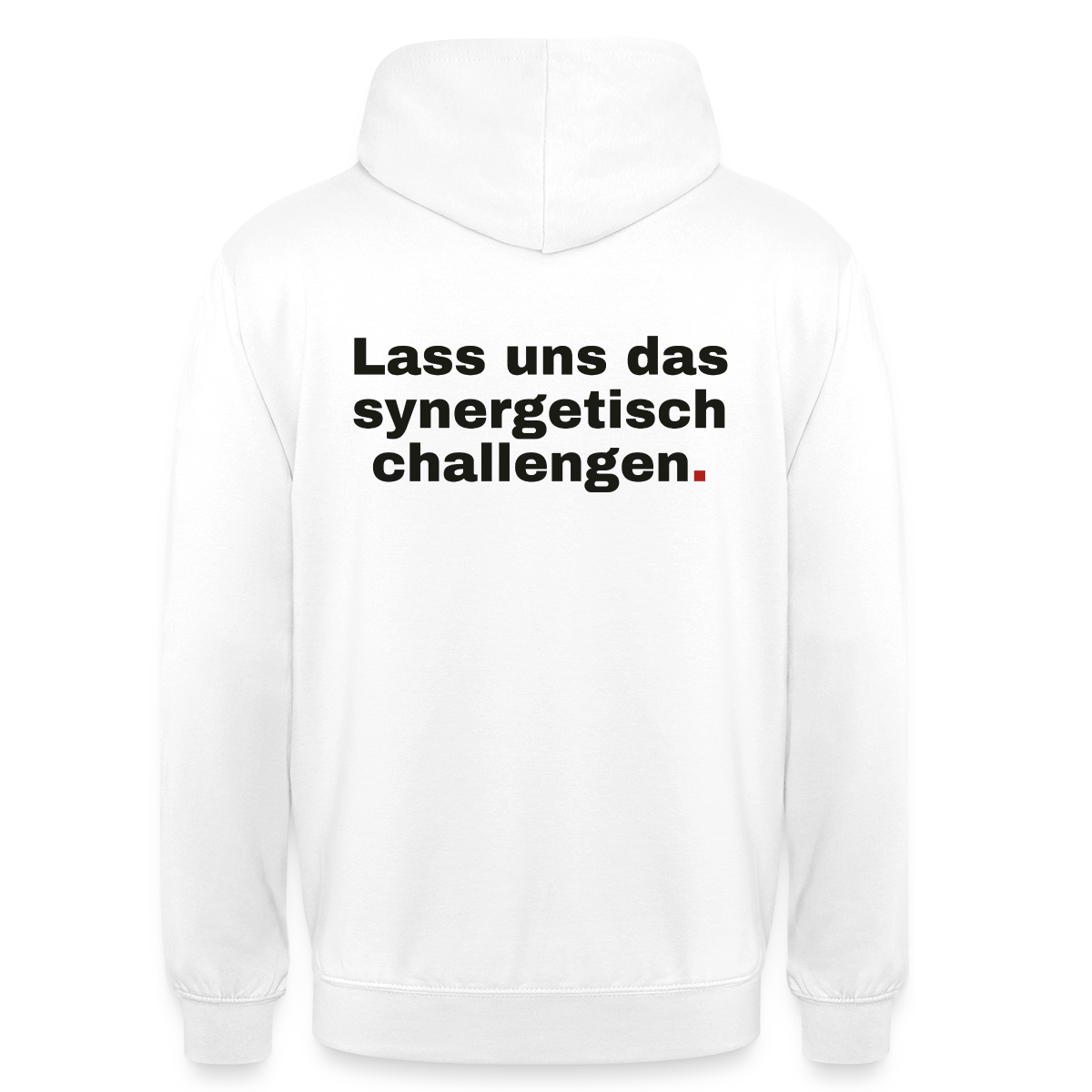 "Lass uns das synergetisch challengen." Motiv-Hoodie unisex, Farbe Weiß