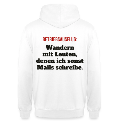 "Betriebsausflug: Wandern mit Leuten, denen ich sonst Mails schreibe." Motiv-Hoodie unisex, Farbe Weiß
