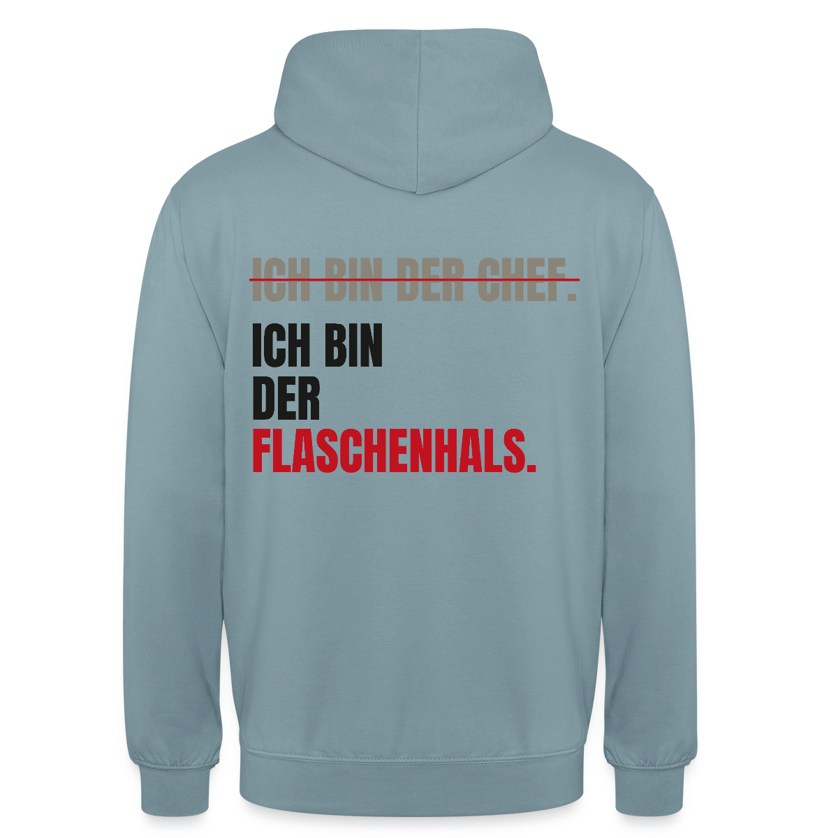 Ich bin der Chef. Ich bin der Flaschenhals. Motiv-Hoodie unisex, Farbe Nebelblau