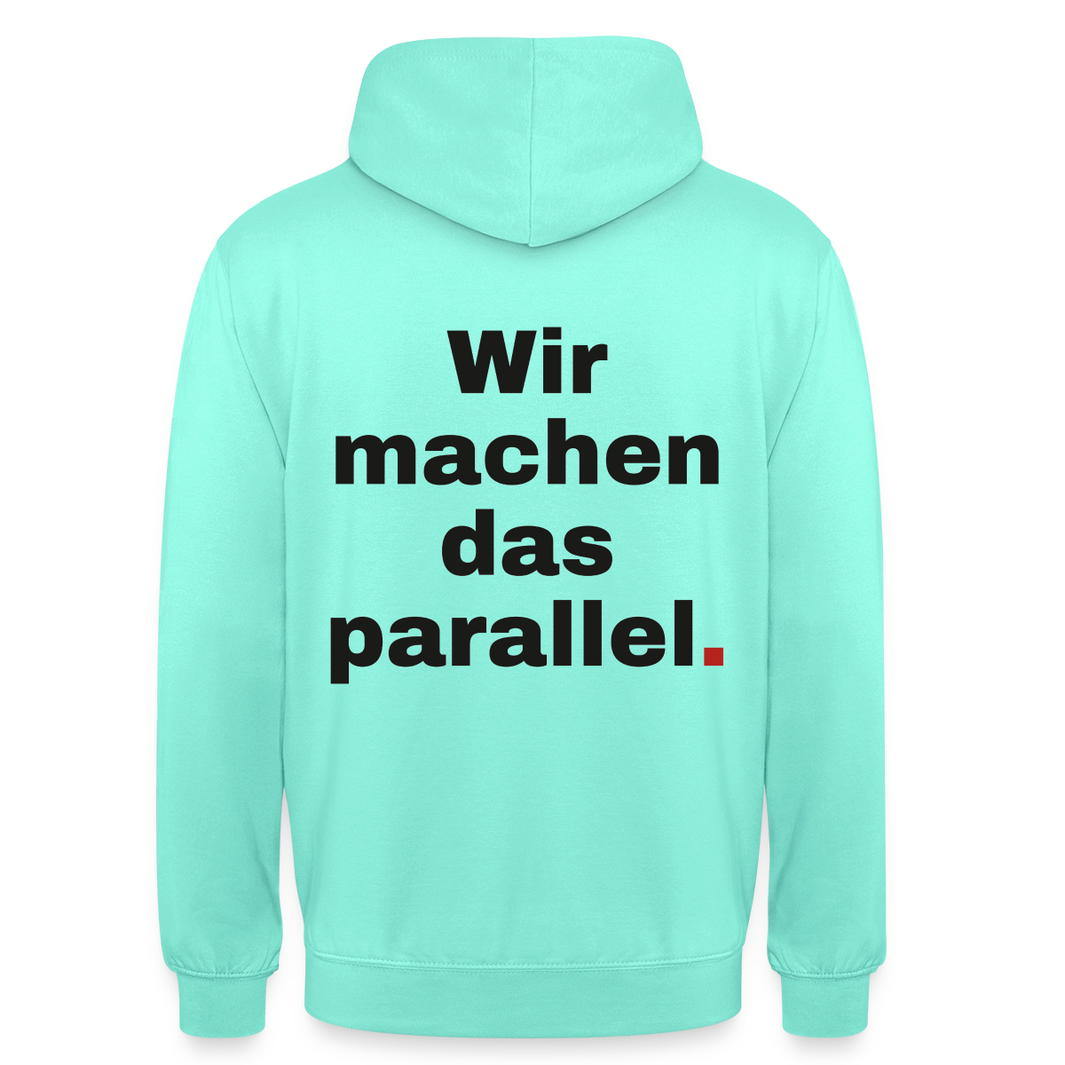 "Wir machen das parallel" Motiv-Hoodie unisex, Farbe Mint