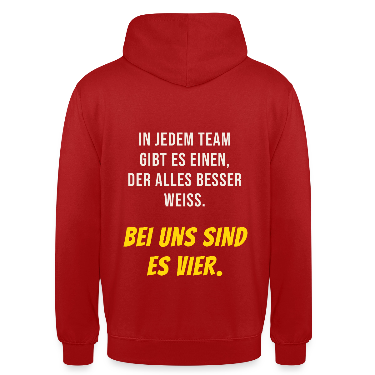"In jedem Team gibt es einen, der alles besser weiß. Bei uns sind es vier." Motiv-Hoodie unisex, Farbe Rot