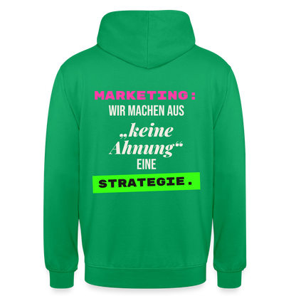 Marketing: Wir machen aus keine Ahnung eine Strategie. Motiv-Hoodie unisex, Farbe Kelly Green