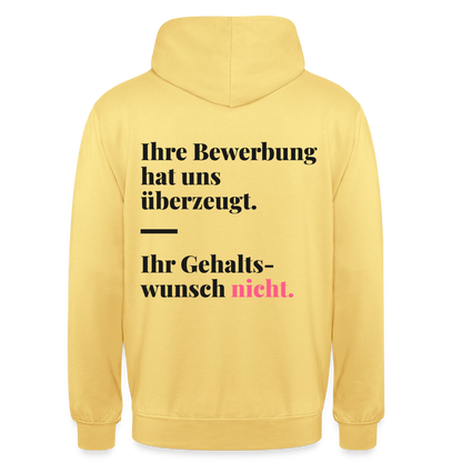 Ihre Bewerbung hat uns überzeugt. Ihr Gehaltswunsch nicht. Motiv-Hoodie unisex, Farbe Zitronengelb